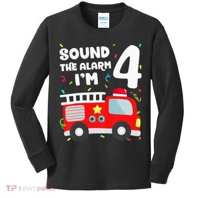Fire Truck 4th Birthday Firefighter 4 Year Old Kids Long Sleeve Shirt