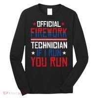Firework Technician 4th Of July Funny USA Pyrotechnician Long Sleeve Shirt thumb 0