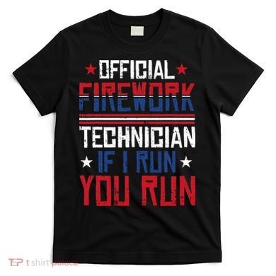 Firework Technician 4th Of July Funny USA Pyrotechnician T-Shirt