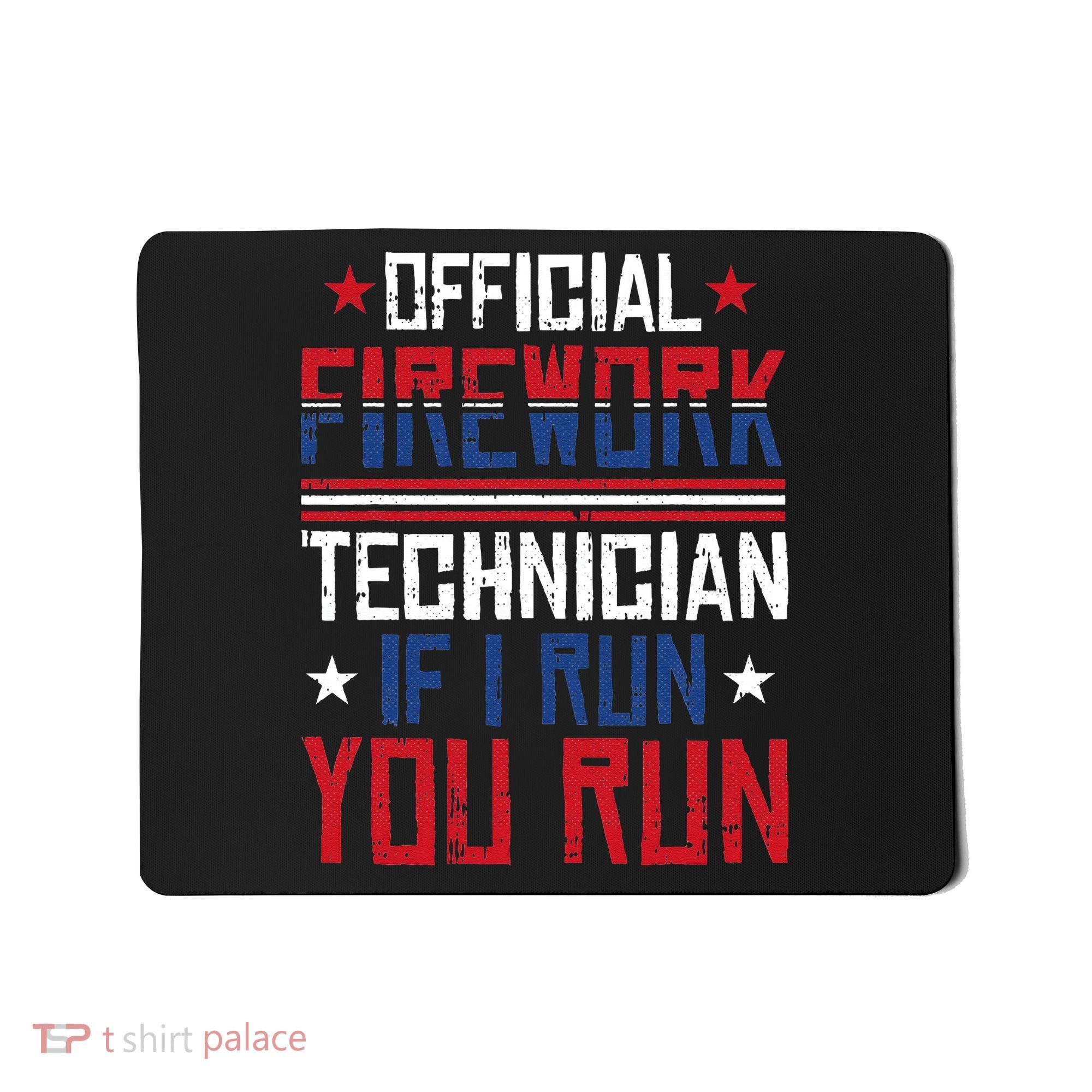 Firework Technician 4th Of July Funny USA Pyrotechnician Mousepad