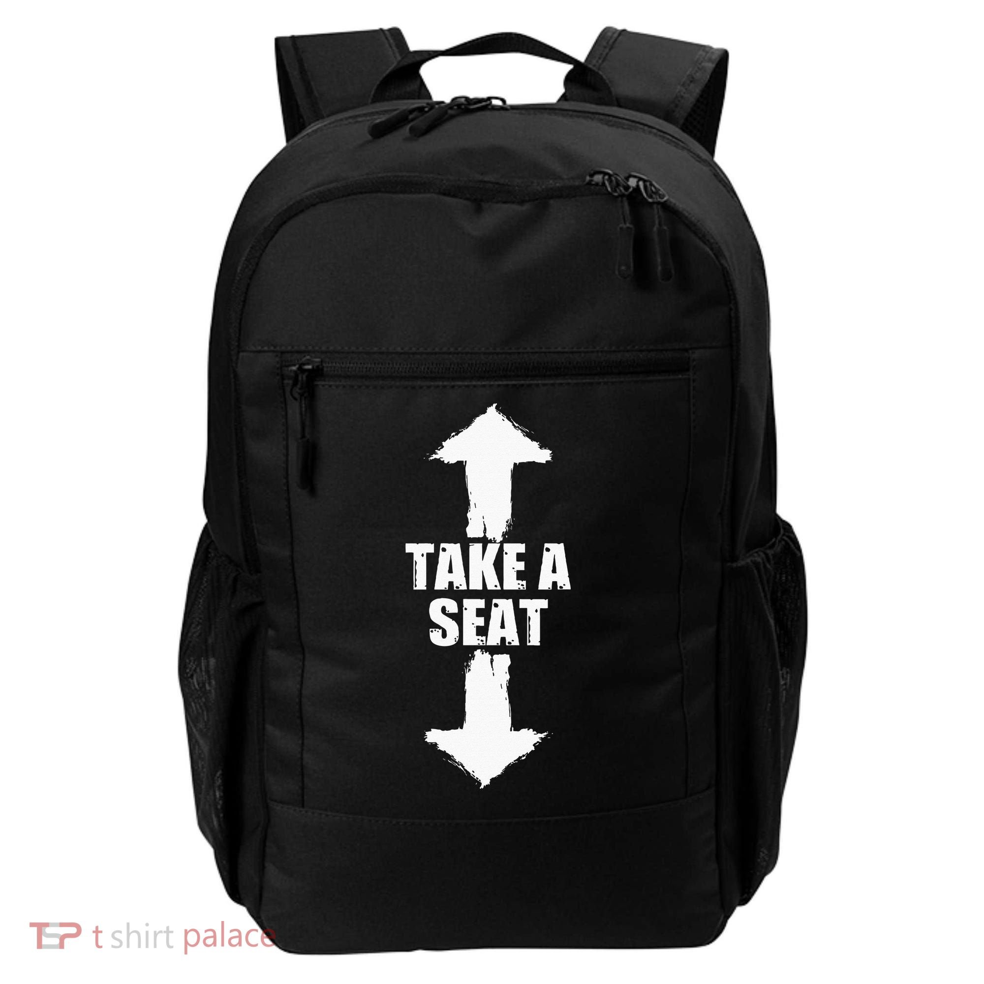 Funny Take A Seat Sarcastic Adult Humor Men Backpack