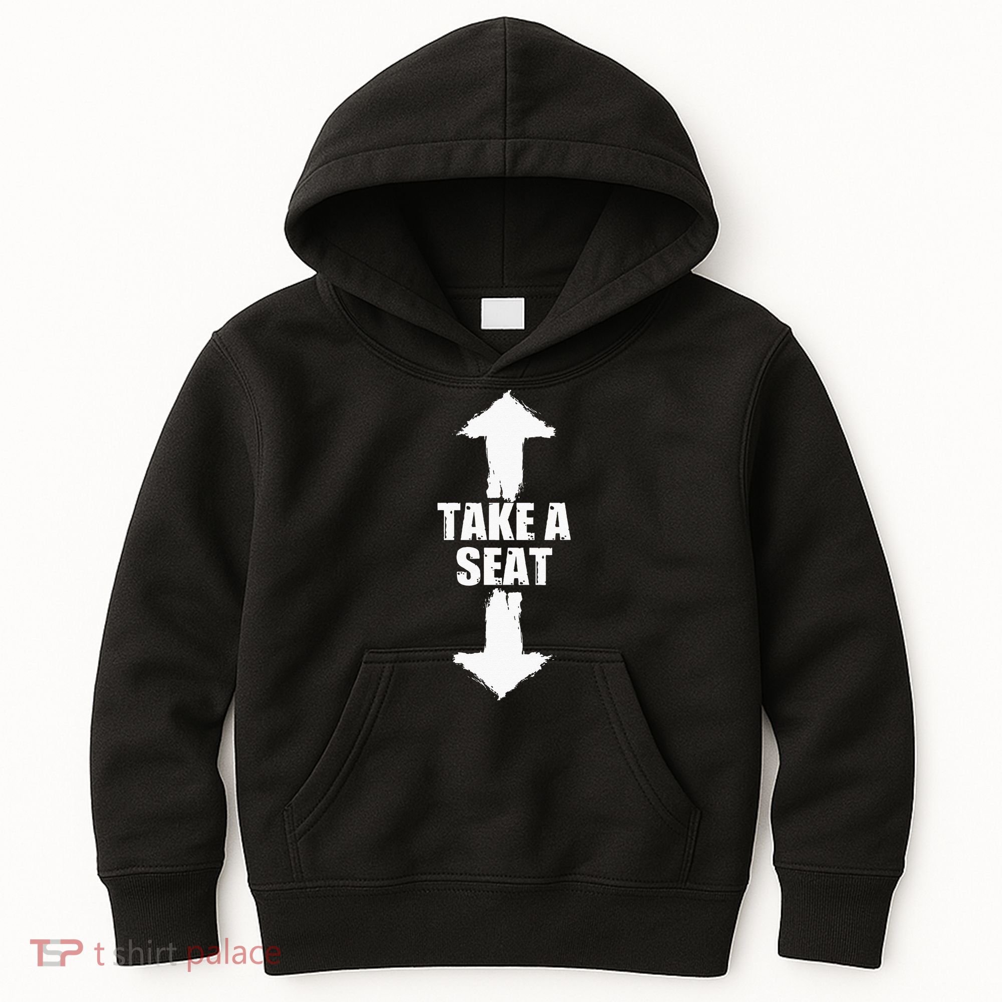 Funny Take A Seat Sarcastic Adult Humor Men Kids Hoodie
