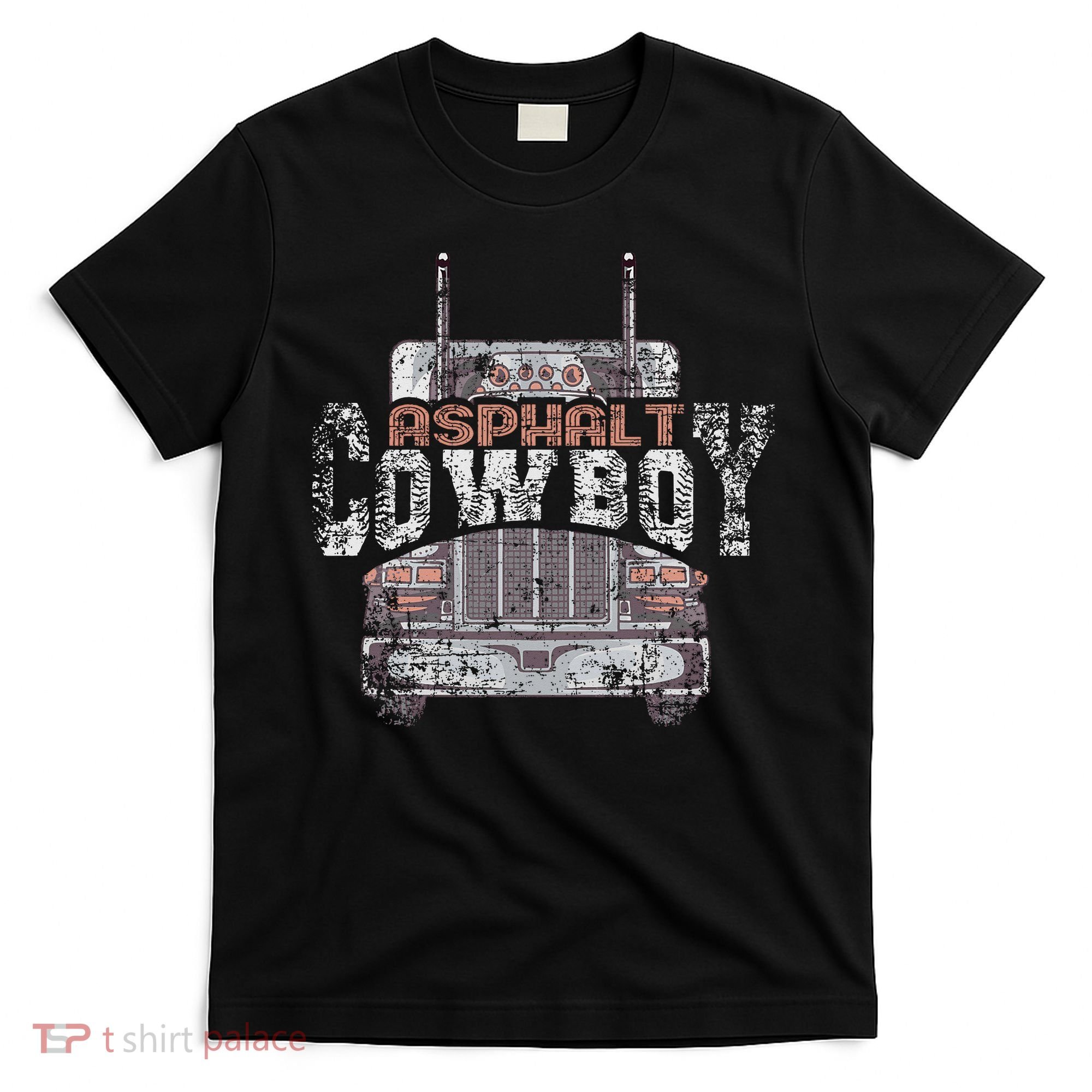 Funny Trucker Asphalt Cowboy Cool Truck Driver T-Shirt