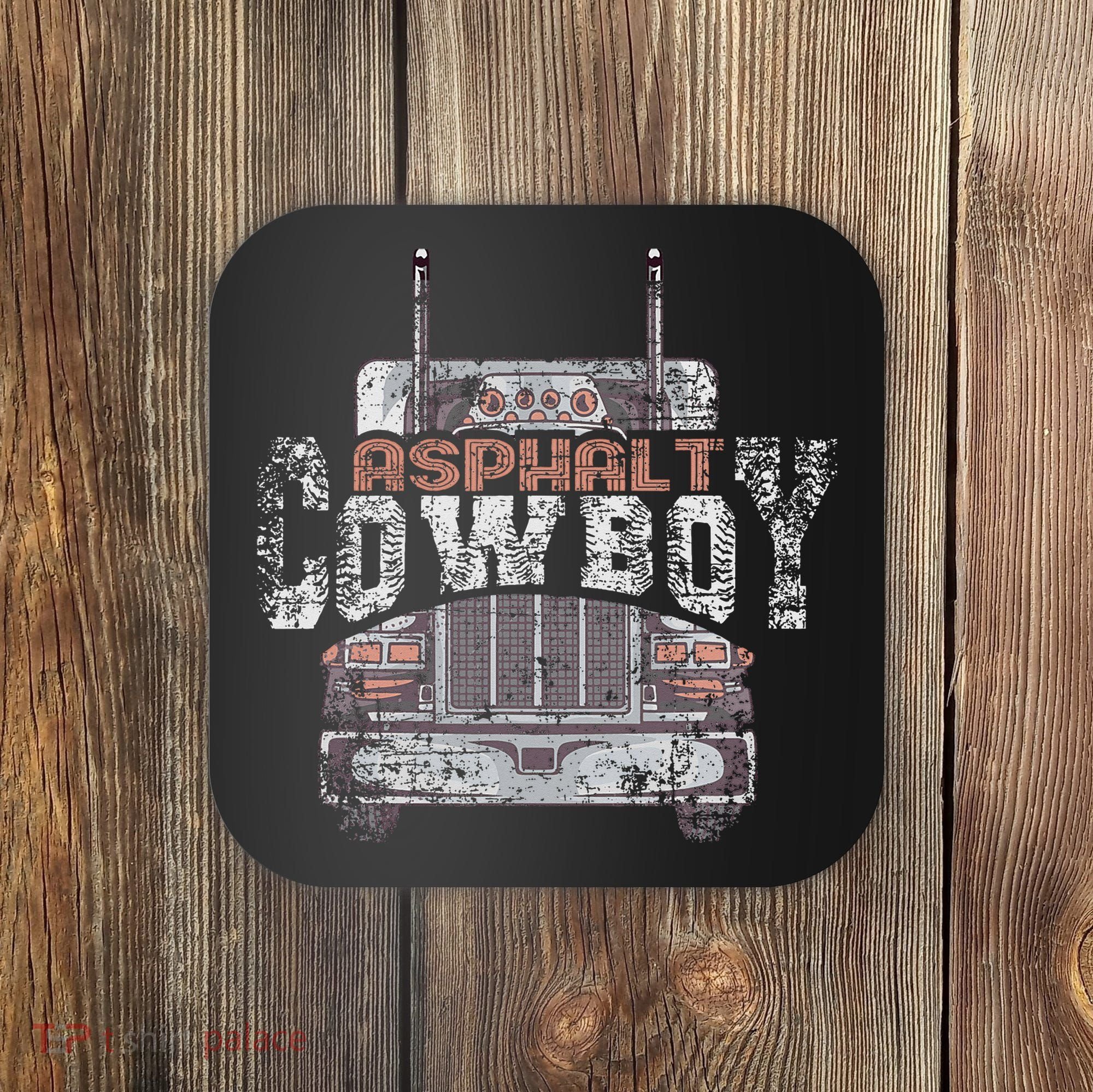 Funny Trucker Asphalt Cowboy Cool Truck Driver Coaster