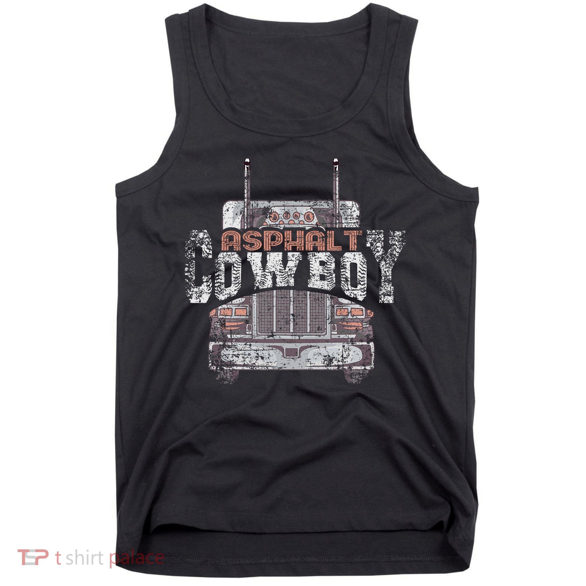 Funny Trucker Asphalt Cowboy Cool Truck Driver Tank Top