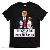 Funny They Are Eating The Dogs The Cats The Pets Trump T-Shirt thumb 0