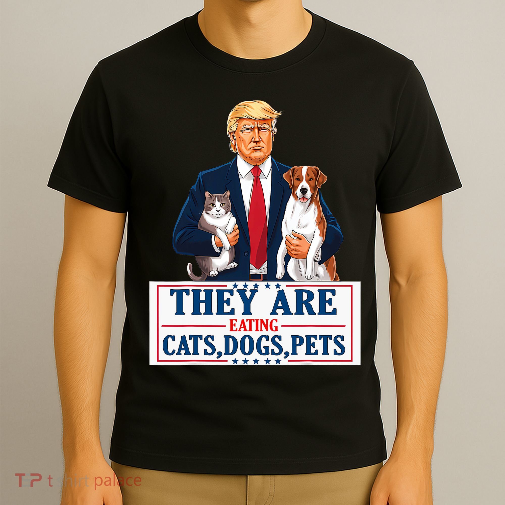Funny They Are Eating The Dogs The Cats The Pets Trump T-Shirt
