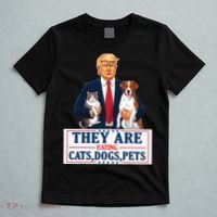 Funny They Are Eating The Dogs The Cats The Pets Trump T-Shirt thumb 5