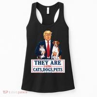 Funny They Are Eating The Dogs The Cats The Pets Trump Women's Tank Top thumb 0