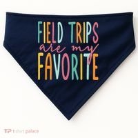 Field Trips Are My Favorite I Field Trips Children Teacher USA-Made Doggie Bandana thumb 0