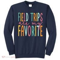 Field Trips Are My Favorite I Field Trips Children Teacher Sweatshirt thumb 0