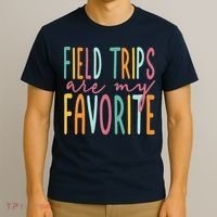 Field Trips Are My Favorite I Field Trips Children Teacher T-Shirt thumb 3