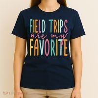 Field Trips Are My Favorite I Field Trips Children Teacher T-Shirt thumb 4