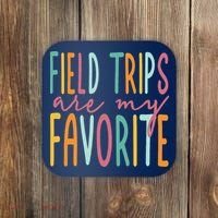 Field Trips Are My Favorite I Field Trips Children Teacher Coaster thumb 0