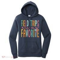 Field Trips Are My Favorite I Field Trips Children Teacher Women's Hoodie thumb 0