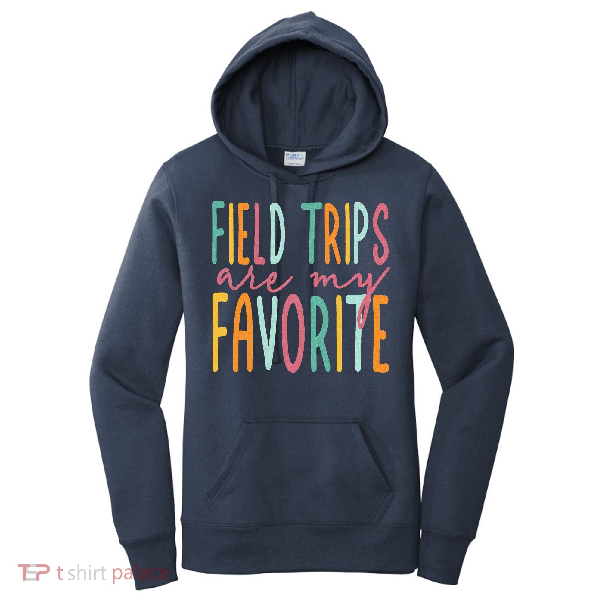 Field Trips Are My Favorite I Field Trips Children Teacher Women's Hoodie