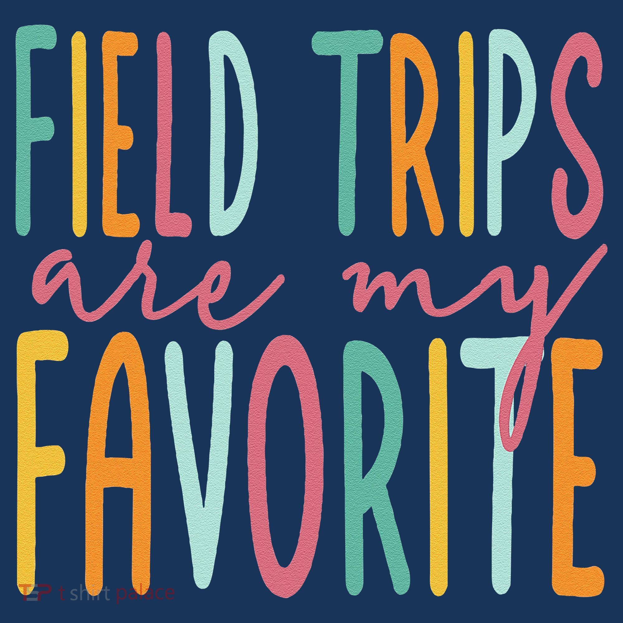 Field Trips Are My Favorite I Field Trips Children Teacher Mousepad