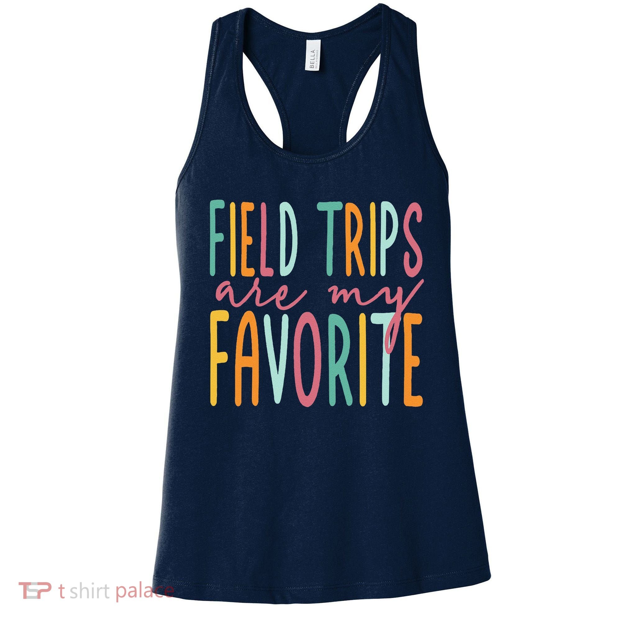 Field Trips Are My Favorite I Field Trips Children Teacher Women's Tank Top