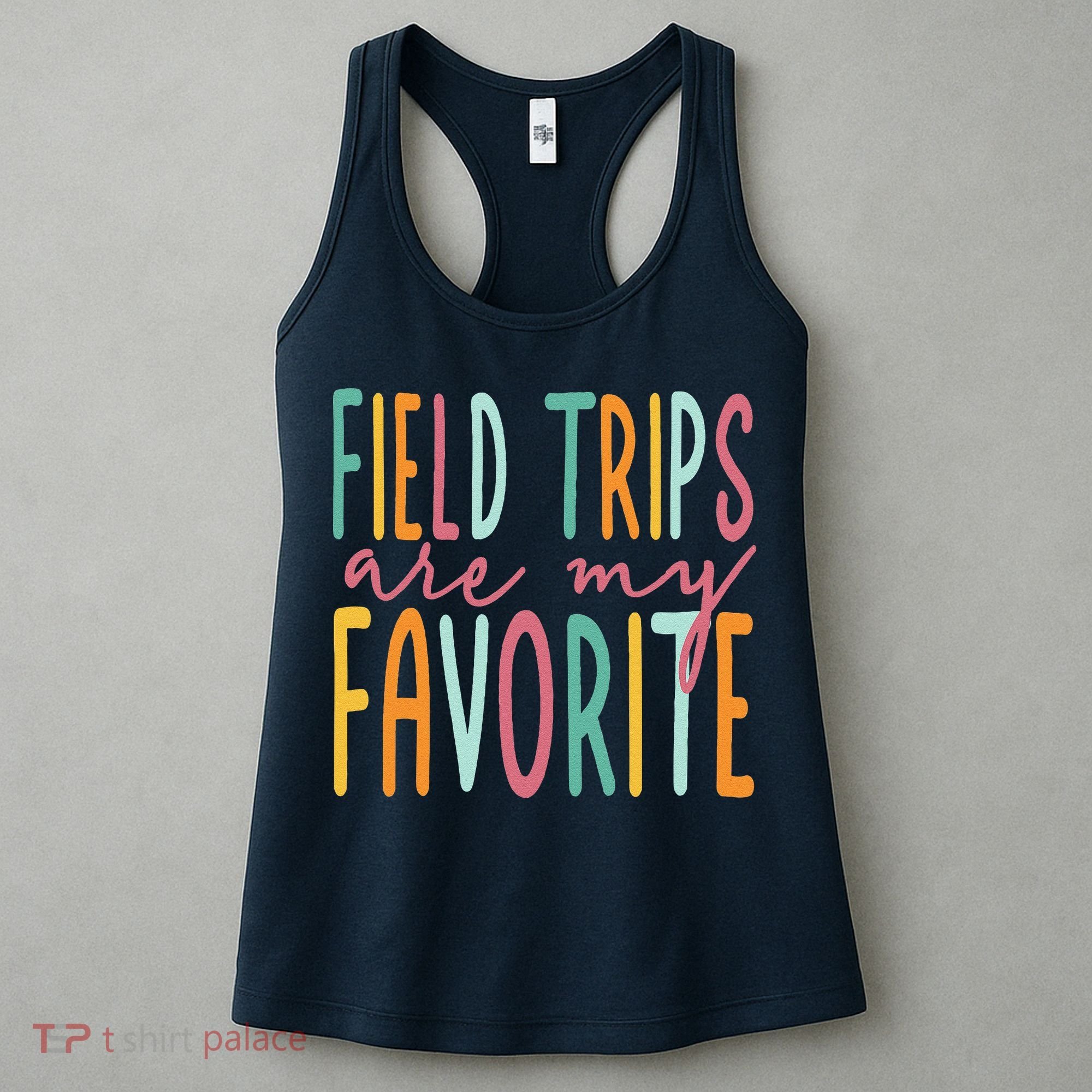 Field Trips Are My Favorite I Field Trips Children Teacher Women's Tank Top