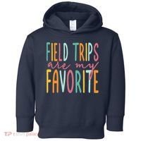 Field Trips Are My Favorite I Field Trips Children Teacher Toddler Hoodie thumb 0