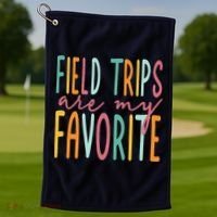 Field Trips Are My Favorite I Field Trips Children Teacher Golf Towel thumb 1