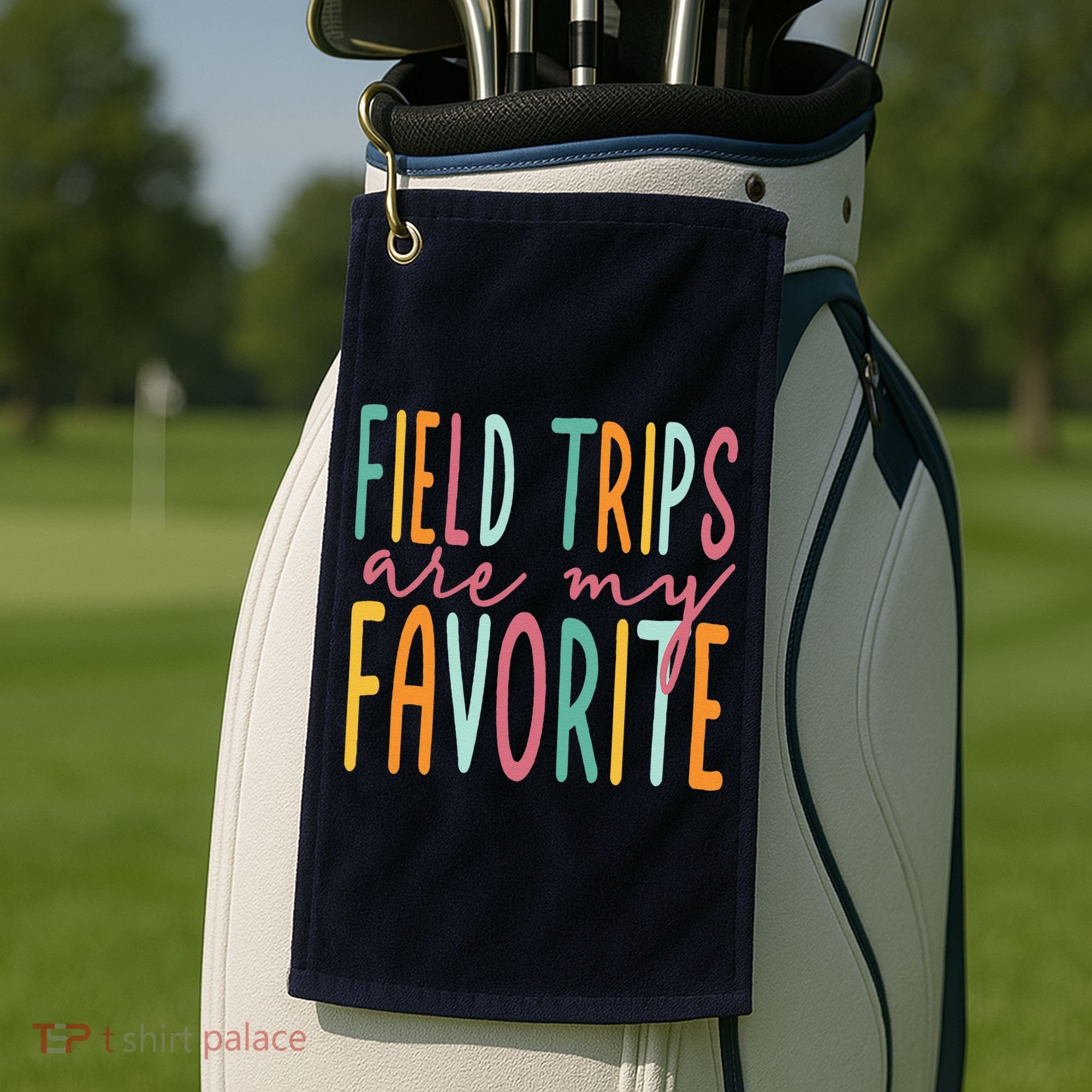 Field Trips Are My Favorite I Field Trips Children Teacher Golf Towel