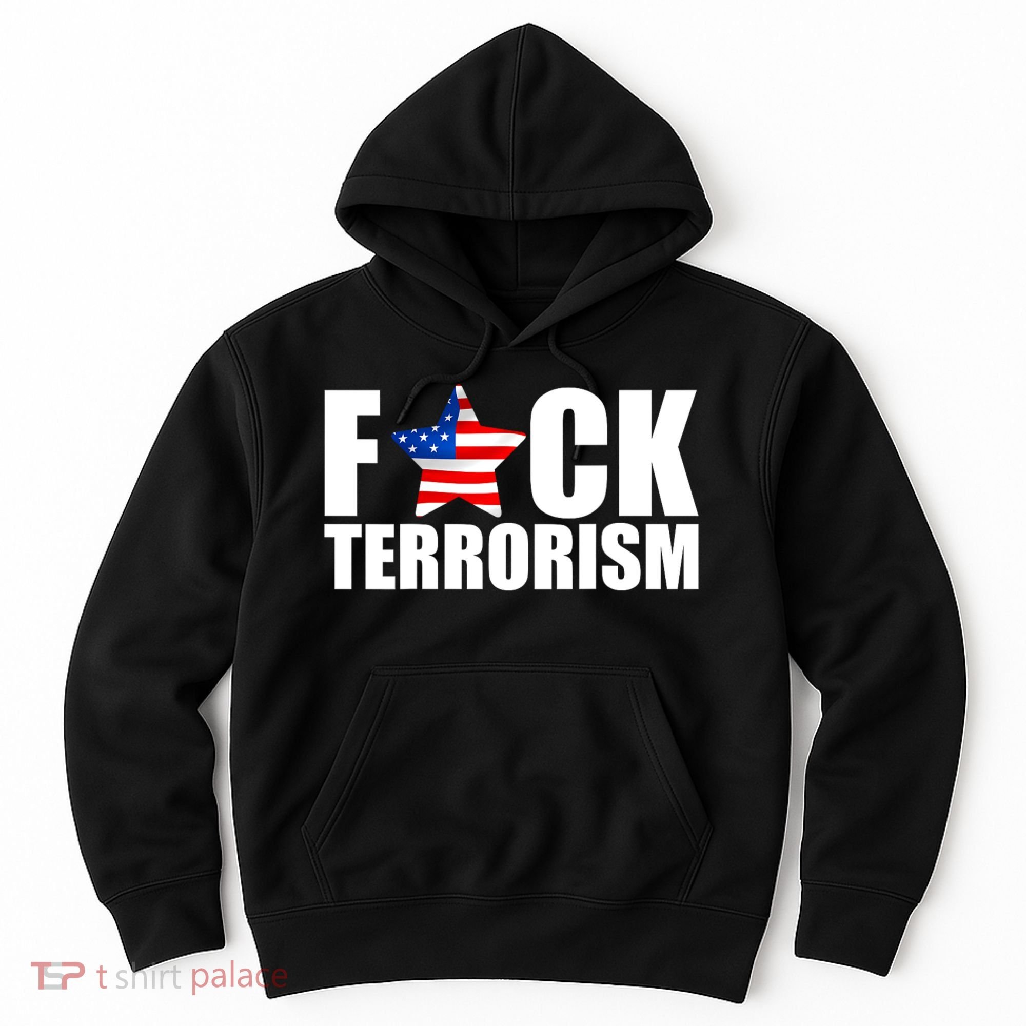 Fuck Terrorists! American Flag Star Hoodie