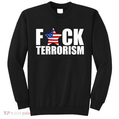 Fuck Terrorists! American Flag Star Sweatshirt