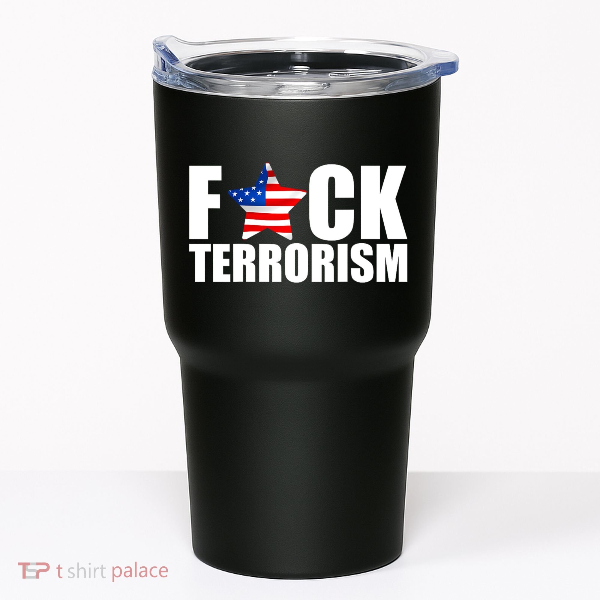 Fuck Terrorists! American Flag Star Tumbler