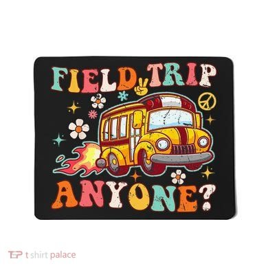 Field Trip Anyone Groovy School Bus Driver Yellow Bus Mousepad