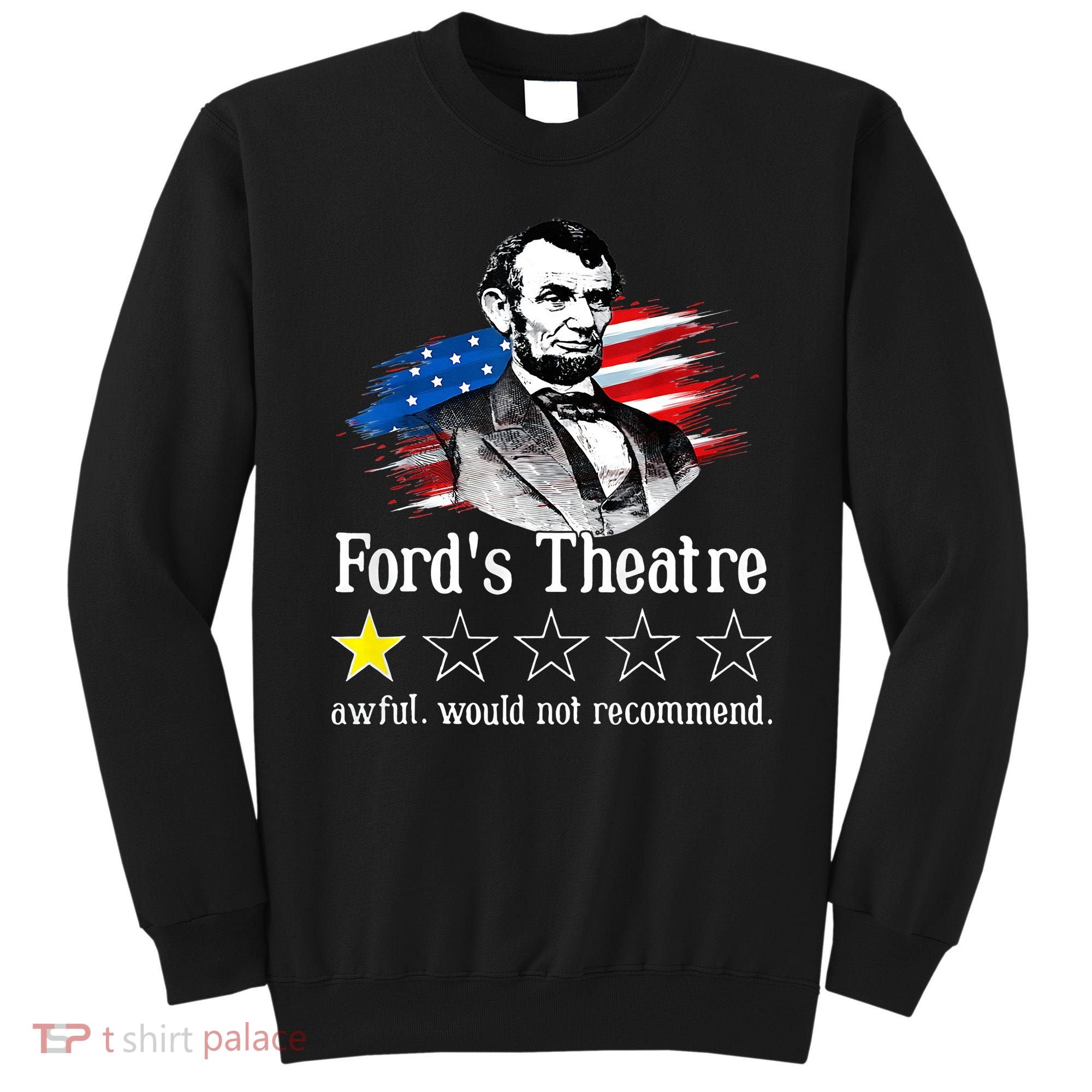 Ford's Theatre Awful Would Not Recommend Review Sweatshirt