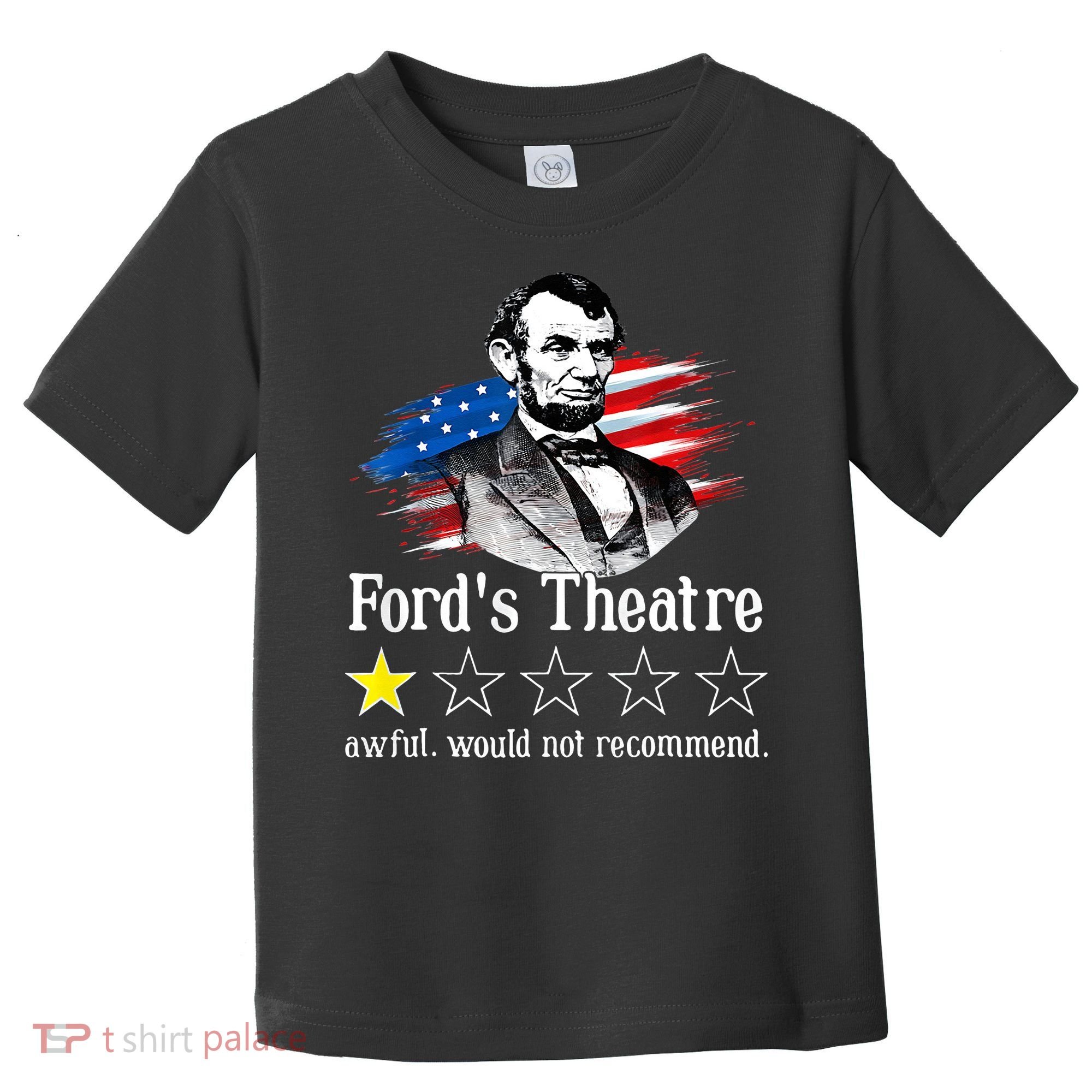 Ford's Theatre Awful Would Not Recommend Review Toddler T-Shirt