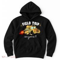 Field Trip Anyone? School Student Teacher Hoodie thumb 0