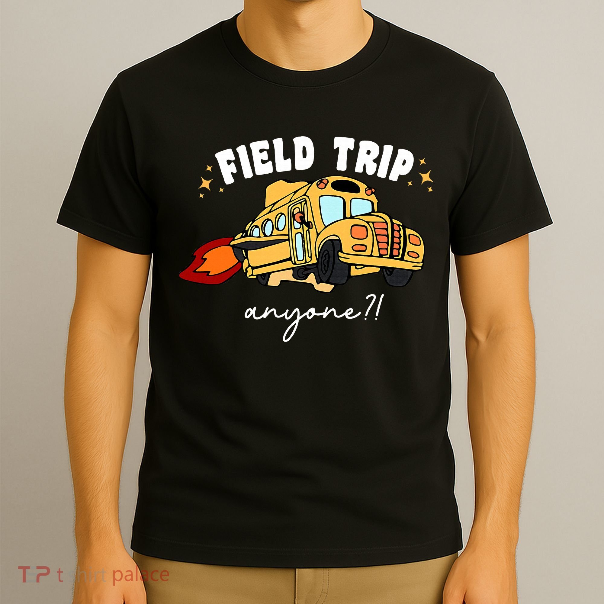 Field Trip Anyone? School Student Teacher T-Shirt