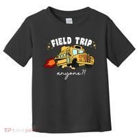Field Trip Anyone? School Student Teacher Toddler T-Shirt thumb 0