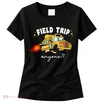 Field Trip Anyone? School Student Teacher Women's T-Shirt thumb 0