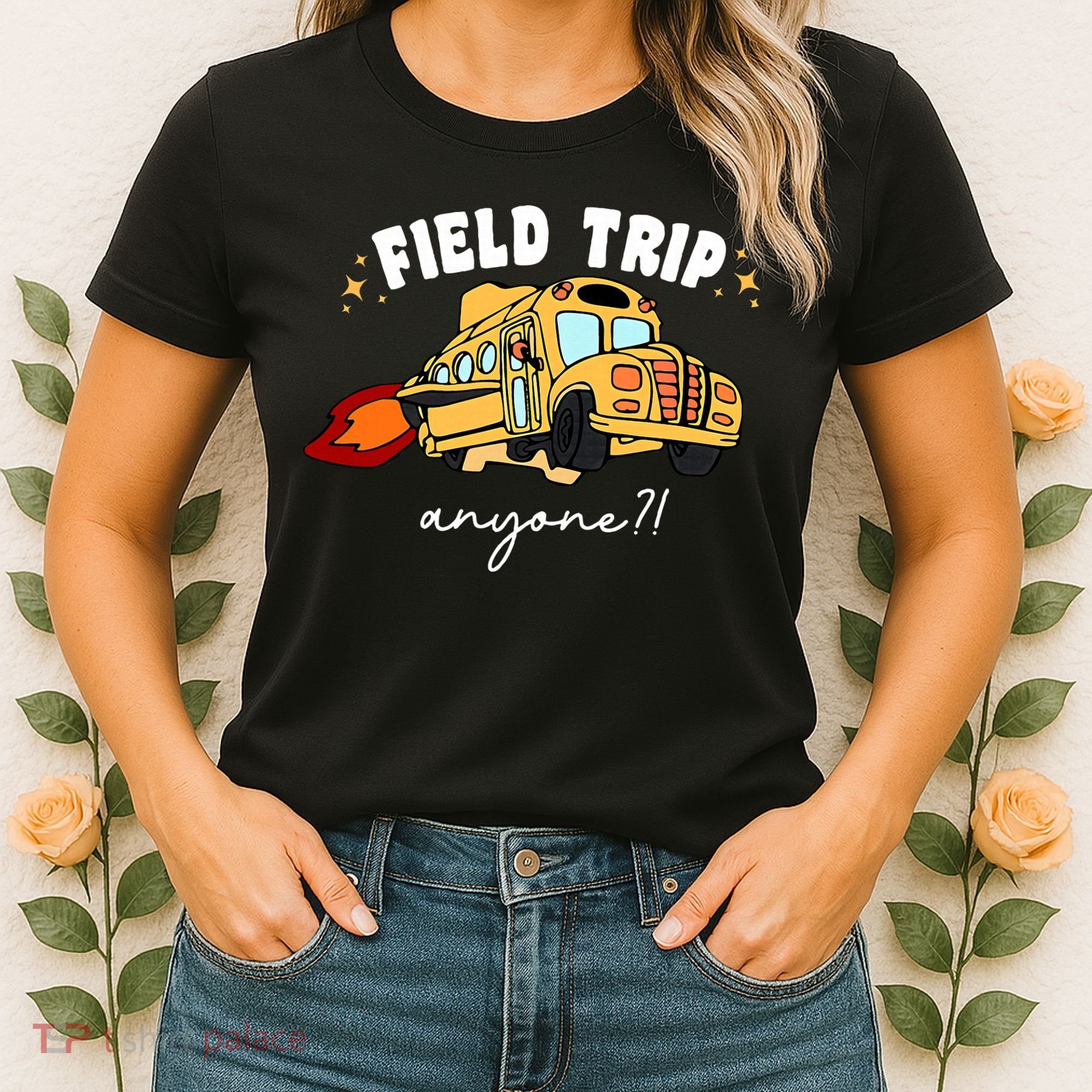 Field Trip Anyone? School Student Teacher Women's T-Shirt