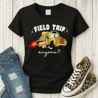 Field Trip Anyone? School Student Teacher Women's T-Shirt thumb 3