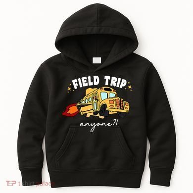 Field Trip Anyone? School Student Teacher Kids Hoodie