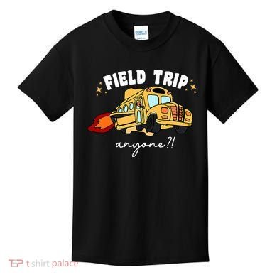 Field Trip Anyone? School Student Teacher Kids T-Shirt
