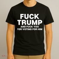 Fuck Trump And Fuck You For Voting For Him T-Shirt thumb 3