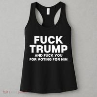Fuck Trump And Fuck You For Voting For Him Women's Tank Top thumb 3