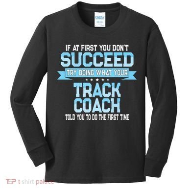 Fun Track And Field Coach Gift Funny Track Saying Kids Long Sleeve Shirt