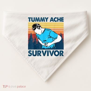 Funny Tummy Ache Survivor ShirtTummy Ache Survivor Design USA-Made Doggie Bandana