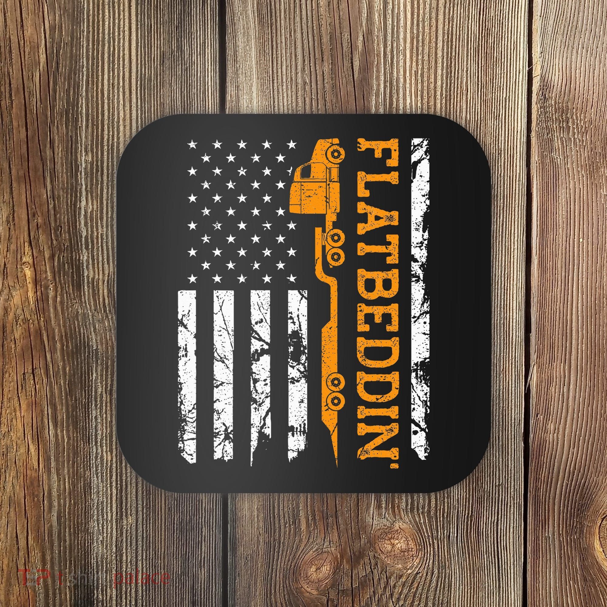 Flatbedder Truck American Flag Patriotic Flatbed Trucker Coaster