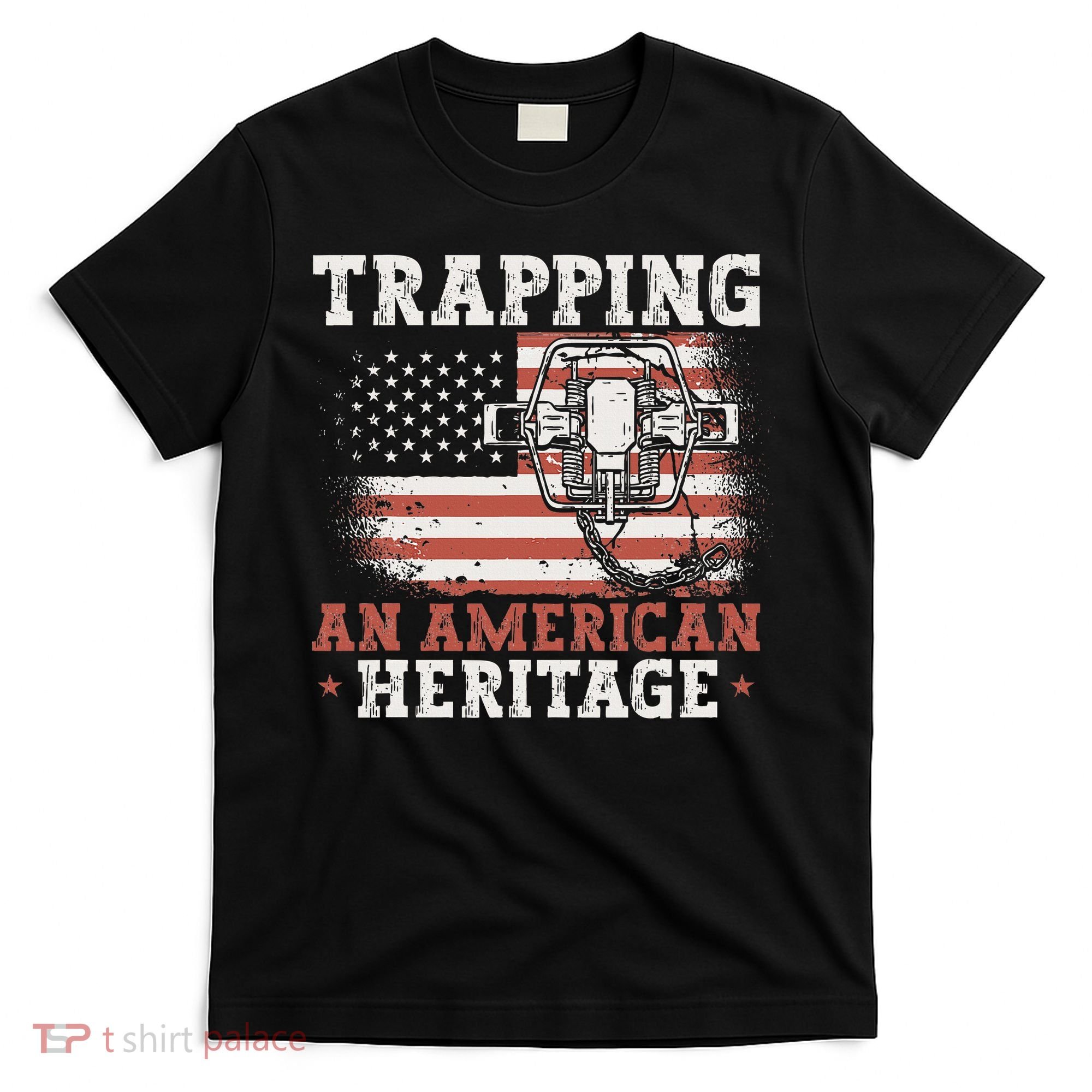 flag Trapping An American Heritage Trap Hunting T-Shirt