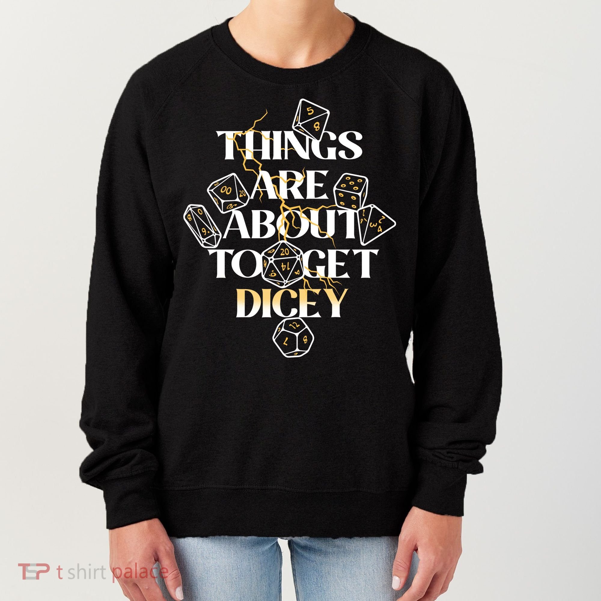 Funny Things Are About To Get Dicey DnD Women's Sweatshirt