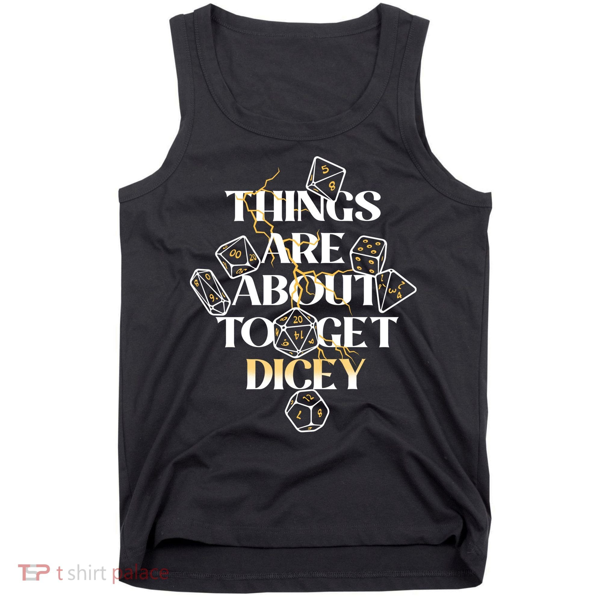 Funny Things Are About To Get Dicey DnD Tank Top