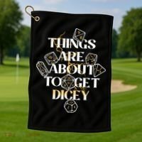 Funny Things Are About To Get Dicey DnD Golf Towel thumb 1