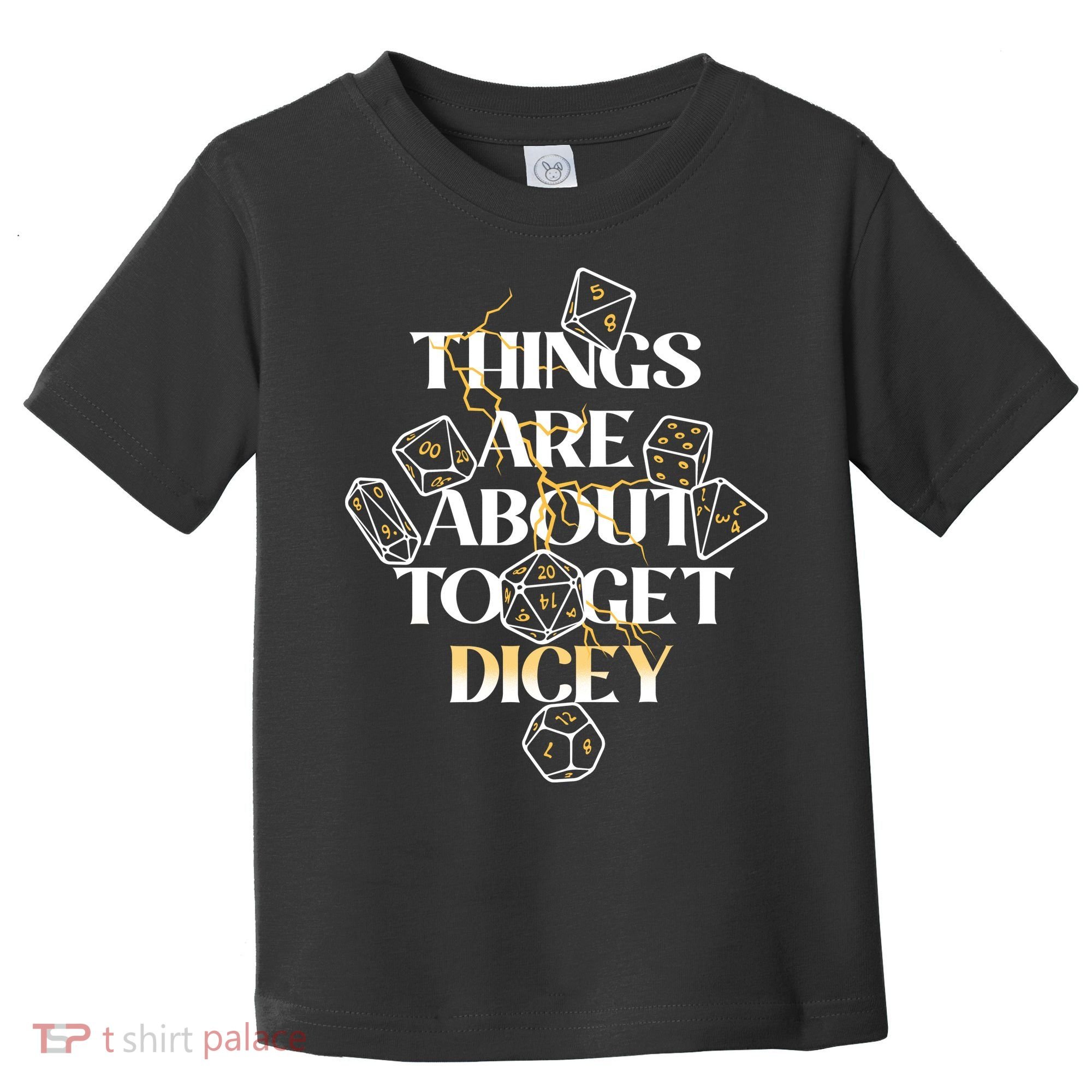 Funny Things Are About To Get Dicey DnD Toddler T-Shirt